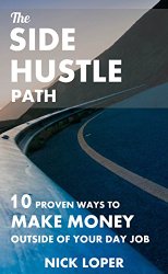 The Side Hustle Path by Nick Loper